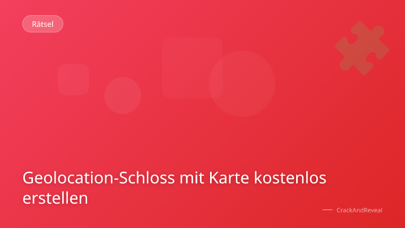 Geolocation-Schloss mit Karte kostenlos erstellen
