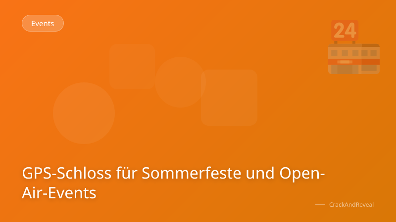 GPS-Schloss für Sommerfeste und Open-Air-Events