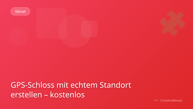 GPS-Schloss mit echtem Standort erstellen – kostenlos