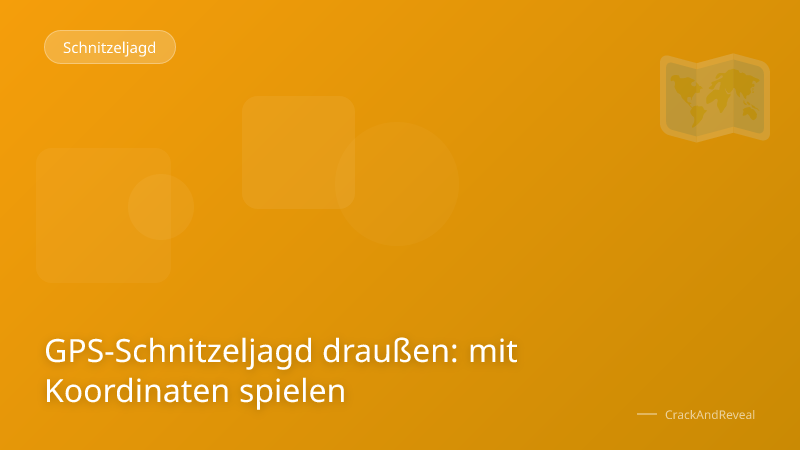GPS-Schnitzeljagd draußen: mit Koordinaten spielen