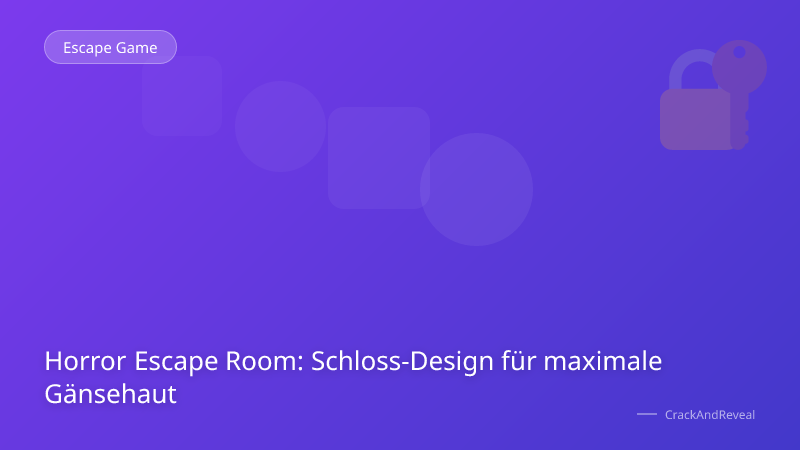 Horror Escape Room: Schloss-Design für maximale Gänsehaut