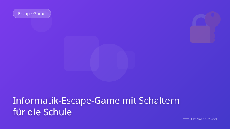 Informatik-Escape-Game mit Schaltern für die Schule