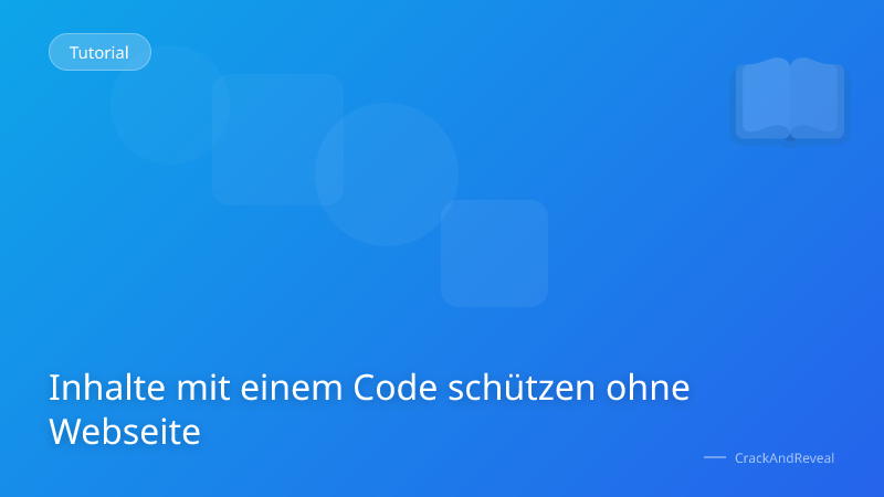 Inhalte mit einem Code schützen ohne Webseite