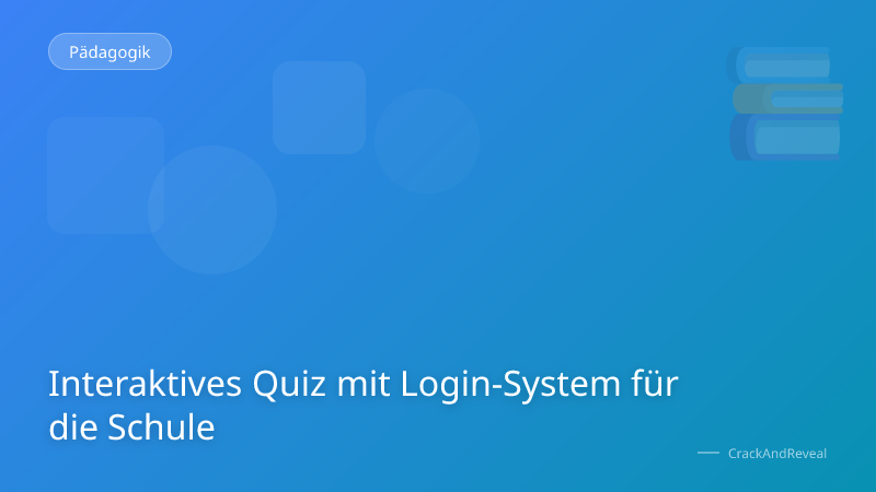 Interaktives Quiz mit Login-System für die Schule