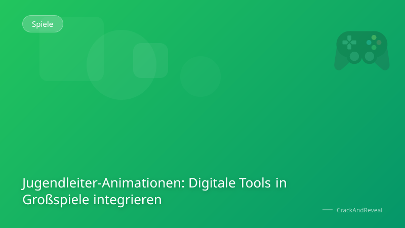 Jugendleiter-Animationen: Digitale Tools in Großspiele integrieren