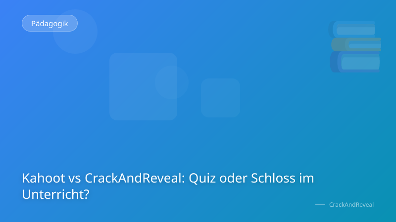 Kahoot vs CrackAndReveal: Quiz oder Schloss im Unterricht?
