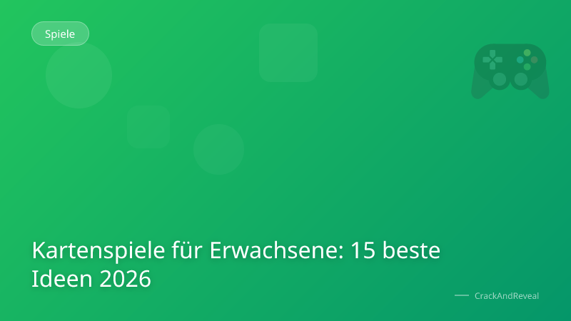 Kartenspiele für Erwachsene: 15 beste Ideen 2026