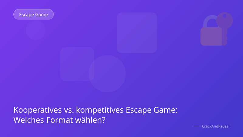 Kooperatives vs. kompetitives Escape Game: Welches Format wählen?