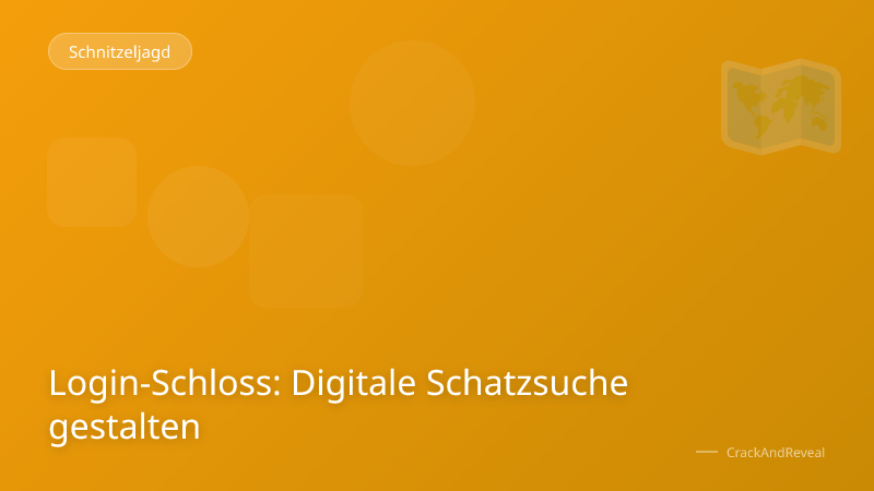 Login-Schloss: Digitale Schatzsuche gestalten