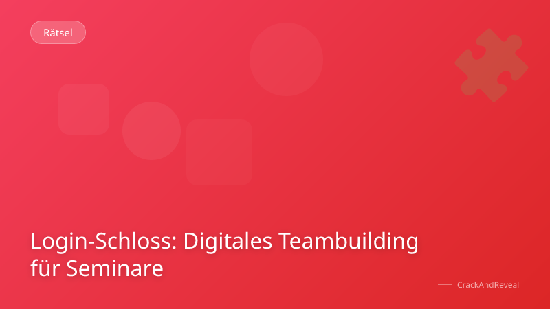 Login-Schloss: Digitales Teambuilding für Seminare