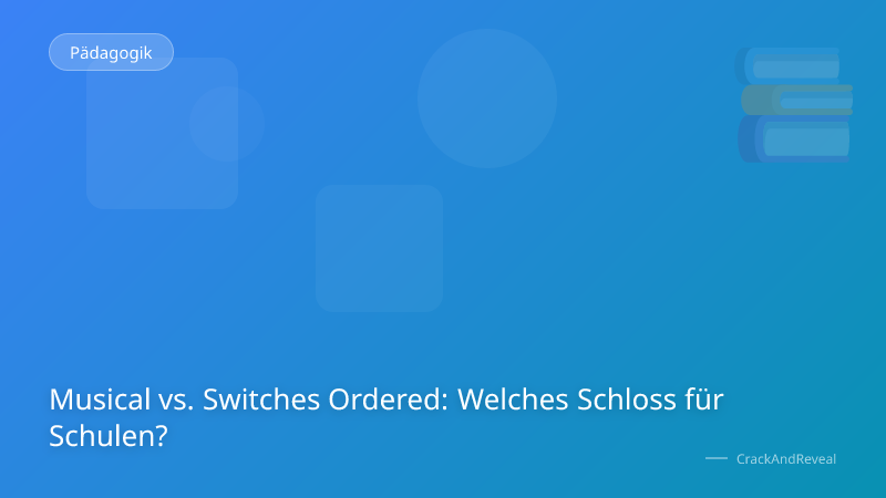 Musical vs. Switches Ordered: Welches Schloss für Schulen?