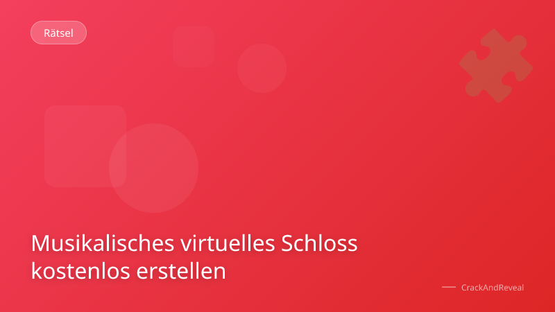 Musikalisches virtuelles Schloss kostenlos erstellen