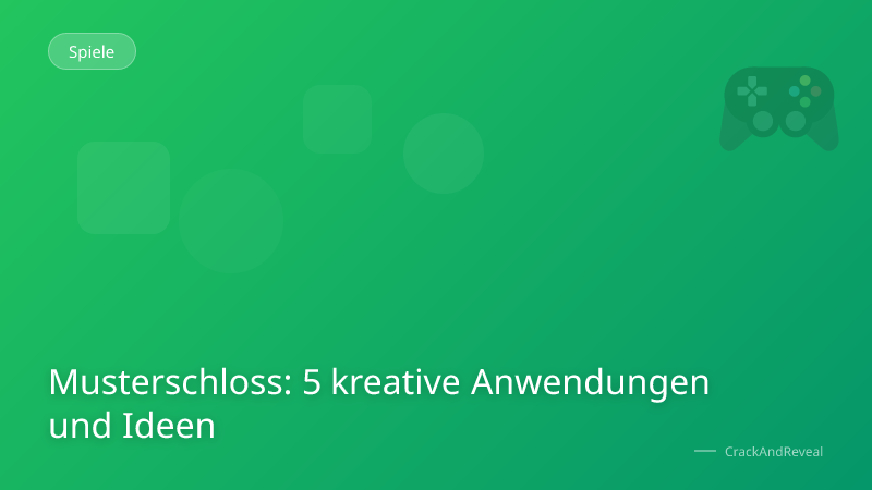 Musterschloss: 5 kreative Anwendungen und Ideen