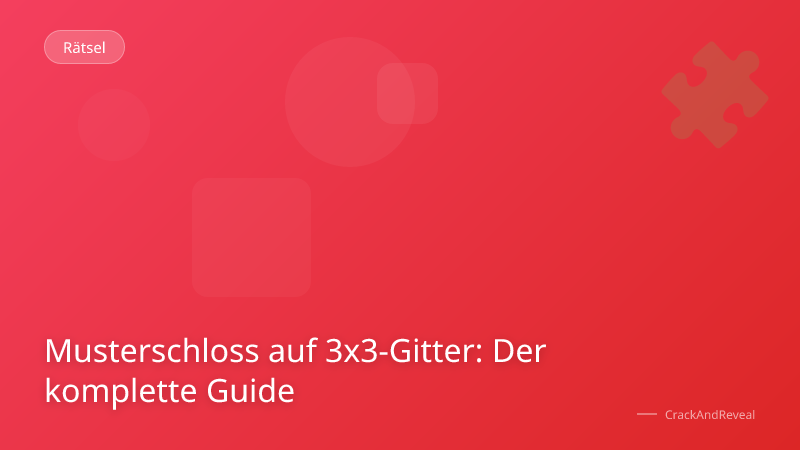 Musterschloss auf 3x3-Gitter: Der komplette Guide