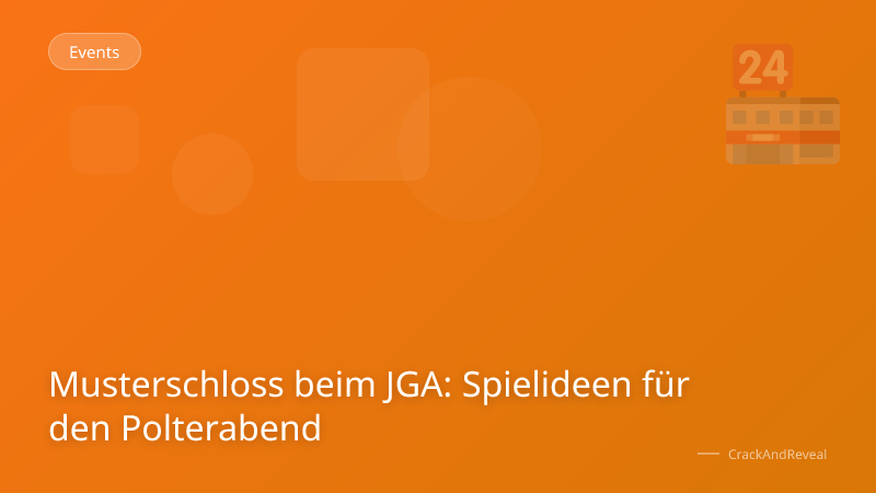 Musterschloss beim JGA: Spielideen für den Polterabend