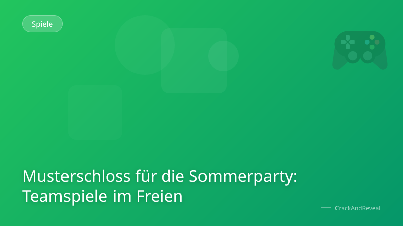 Musterschloss für die Sommerparty: Teamspiele im Freien