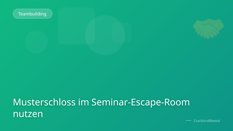 Musterschloss im Seminar-Escape-Room nutzen