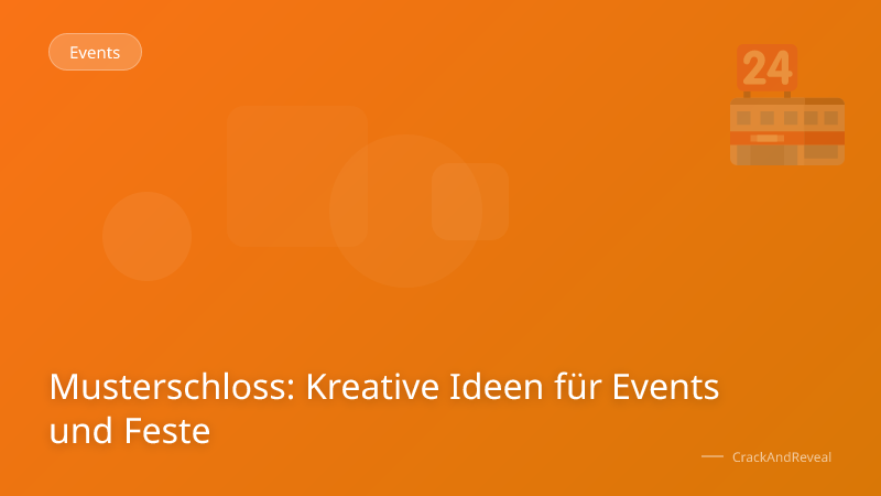 Musterschloss: Kreative Ideen für Events und Feste