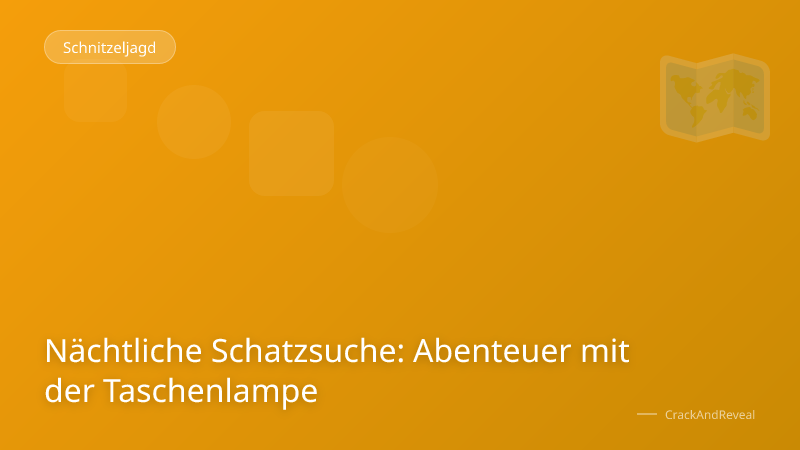 Nächtliche Schatzsuche: Abenteuer mit der Taschenlampe