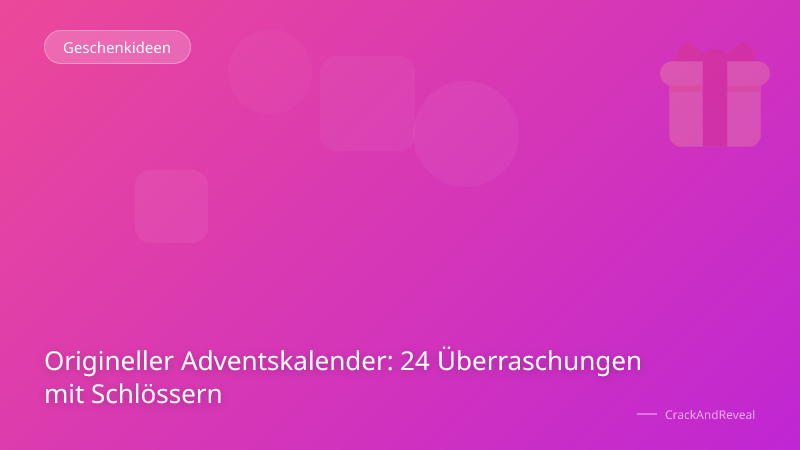 Origineller Adventskalender: 24 Überraschungen mit Schlössern