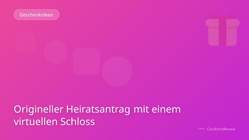 Origineller Heiratsantrag mit einem virtuellen Schloss