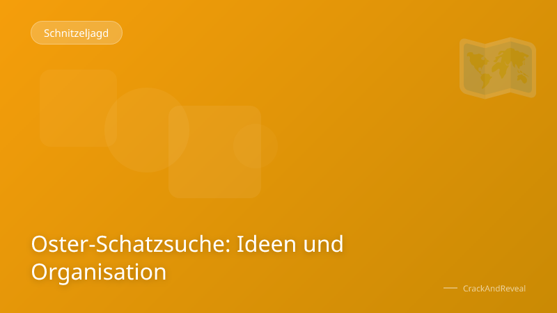 Oster-Schatzsuche: Ideen und Organisation