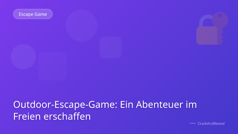 Outdoor-Escape-Game: Ein Abenteuer im Freien erschaffen
