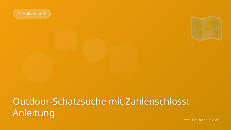 Outdoor-Schatzsuche mit Zahlenschloss: Anleitung