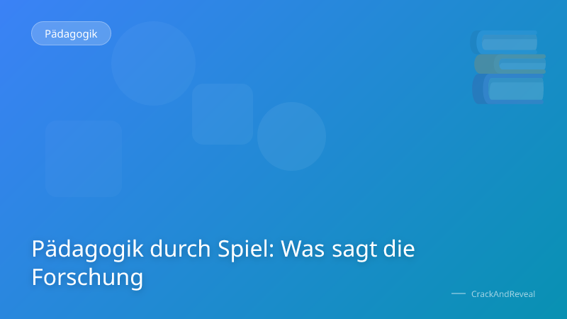 Pädagogik durch Spiel: Was sagt die Forschung