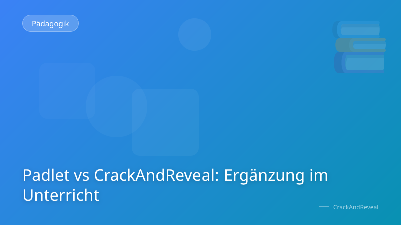Padlet vs CrackAndReveal: Ergänzung im Unterricht