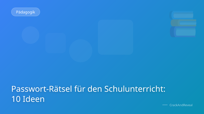 Passwort-Rätsel für den Schulunterricht: 10 Ideen