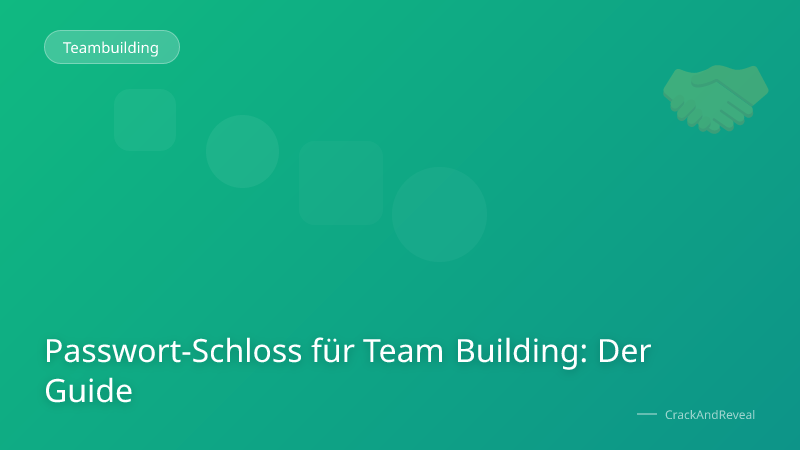 Passwort-Schloss für Team Building: Der Guide