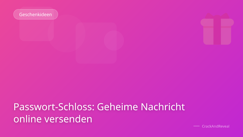 Passwort-Schloss: Geheime Nachricht online versenden