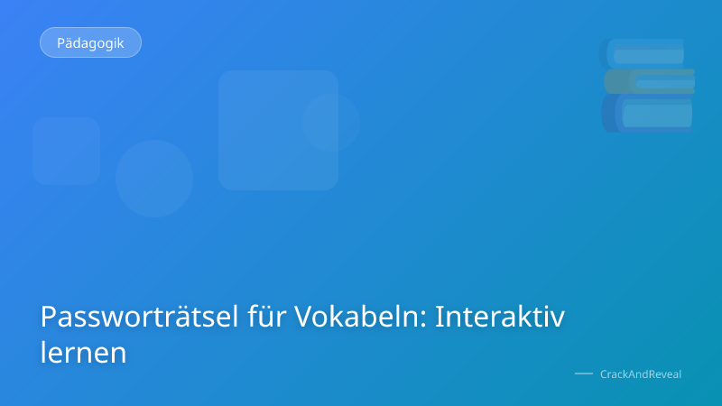 Passworträtsel für Vokabeln: Interaktiv lernen