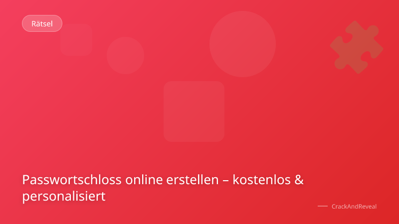 Passwortschloss online erstellen – kostenlos & personalisiert