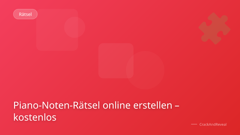 Piano-Noten-Rätsel online erstellen – kostenlos