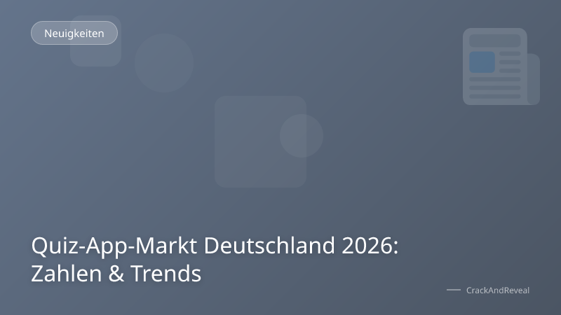 Quiz-App-Markt Deutschland 2026: Zahlen & Trends