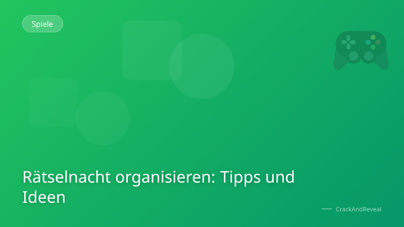 Rätselnacht organisieren: Tipps und Ideen