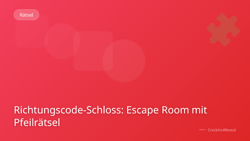 Richtungscode-Schloss: Escape Room mit Pfeilrätsel