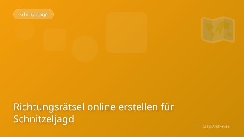 Richtungsrätsel online erstellen für Schnitzeljagd