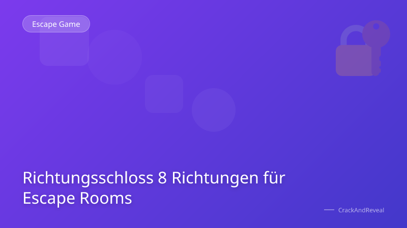 Richtungsschloss 8 Richtungen für Escape Rooms