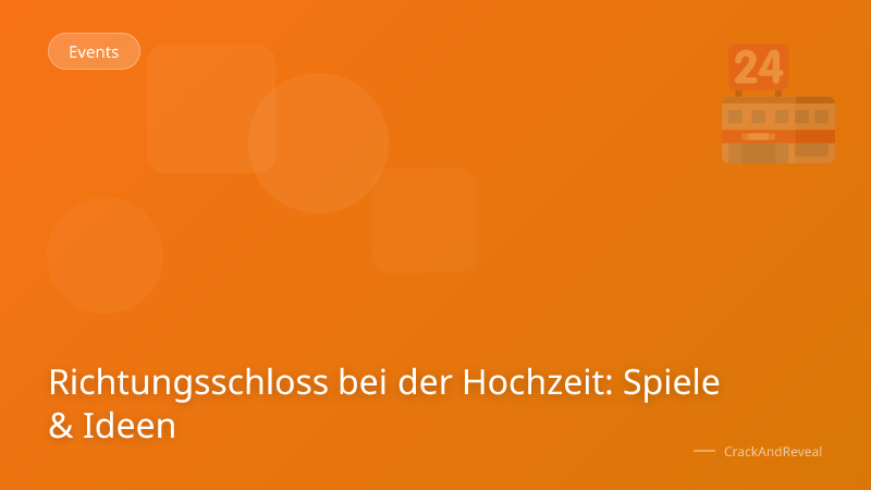 Richtungsschloss bei der Hochzeit: Spiele & Ideen