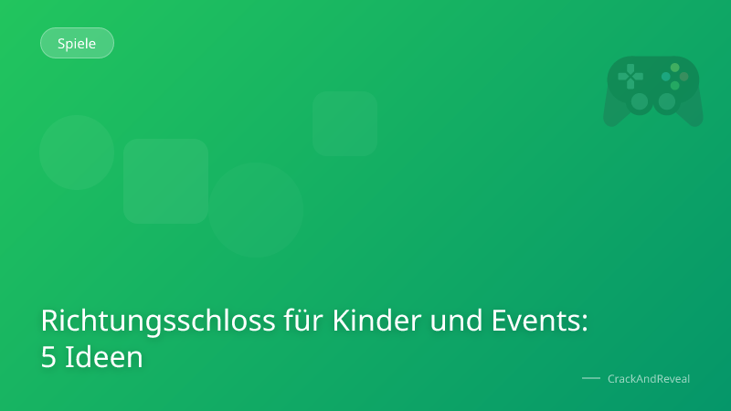 Richtungsschloss für Kinder und Events: 5 Ideen