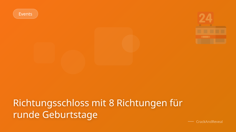 Richtungsschloss mit 8 Richtungen für runde Geburtstage