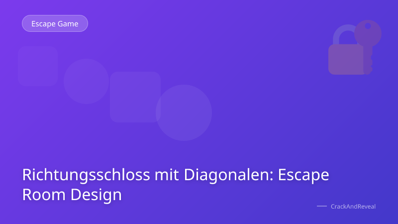Richtungsschloss mit Diagonalen: Escape Room Design