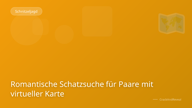 Romantische Schatzsuche für Paare mit virtueller Karte