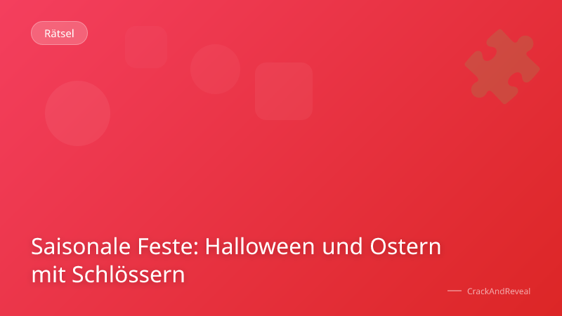 Saisonale Feste: Halloween und Ostern mit Schlössern