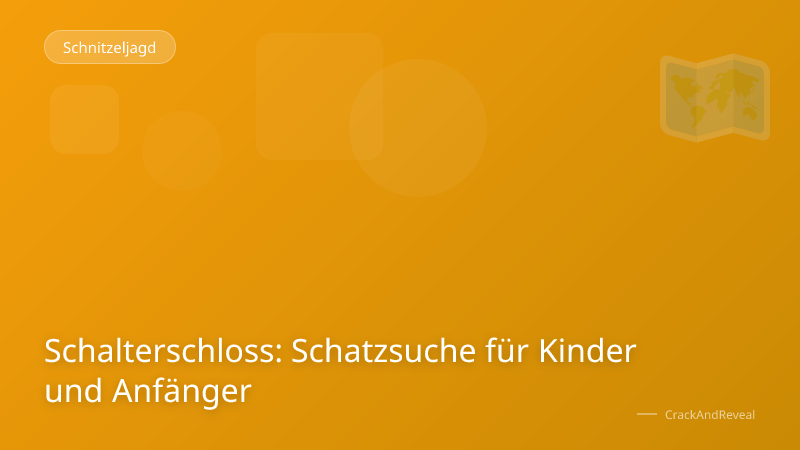 Schalterschloss: Schatzsuche für Kinder und Anfänger