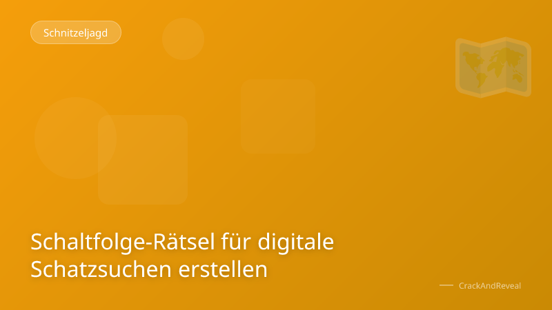 Schaltfolge-Rätsel für digitale Schatzsuchen erstellen
