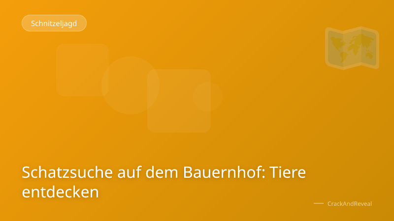 Schatzsuche auf dem Bauernhof: Tiere entdecken